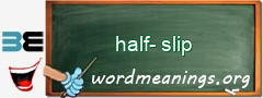 WordMeaning blackboard for half-slip